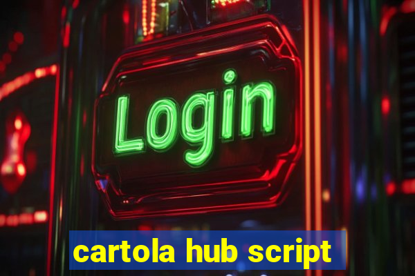 cartola hub script